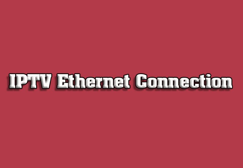 How to Connect IPTV to Samsung TV via Ethernet