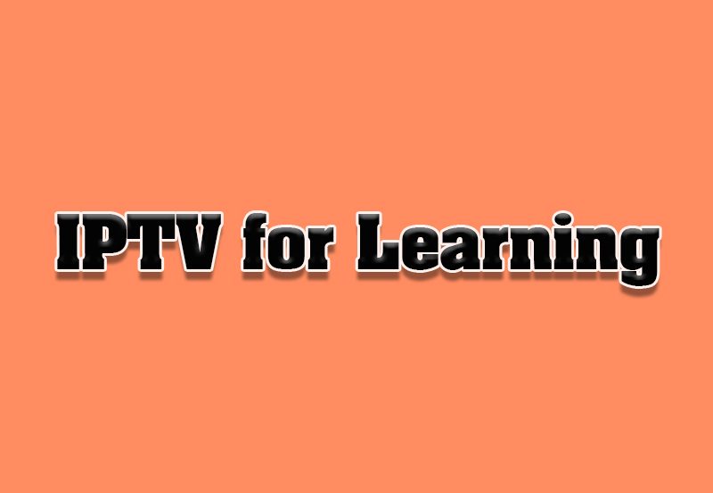 How IPTV Enhances Virtual Learning Experiences